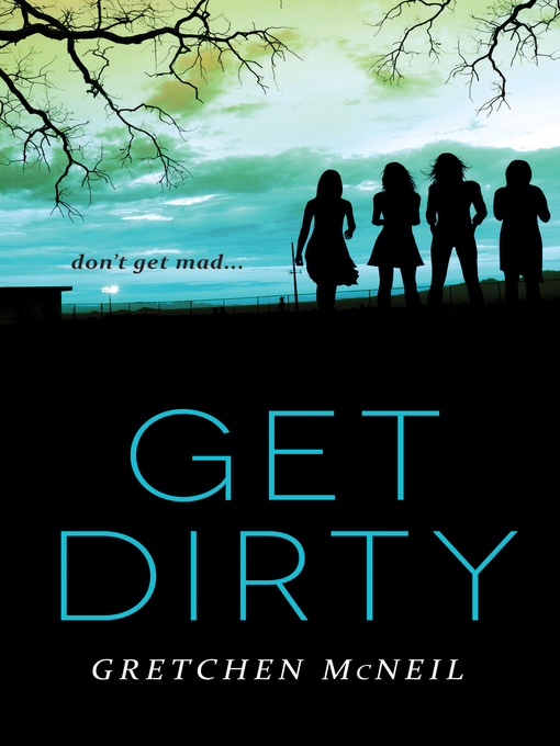 Title details for Get Dirty by Gretchen McNeil - Available